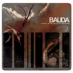 Bauda : Euphoria ...of Flesh, Men and the Great Escape